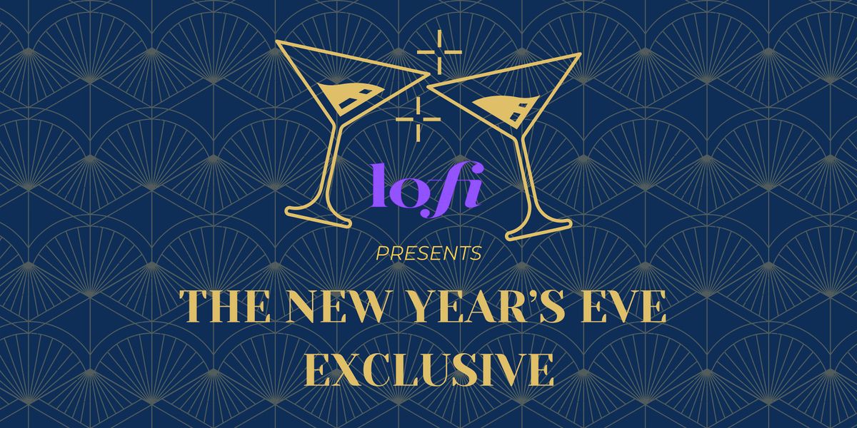 New Year's Eve Exclusive @ lo-fi