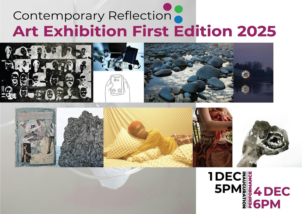 Contemporary Reflection Art Exhibition: OPENING 1 DEC 2025 FROM 5PM TO 10PM