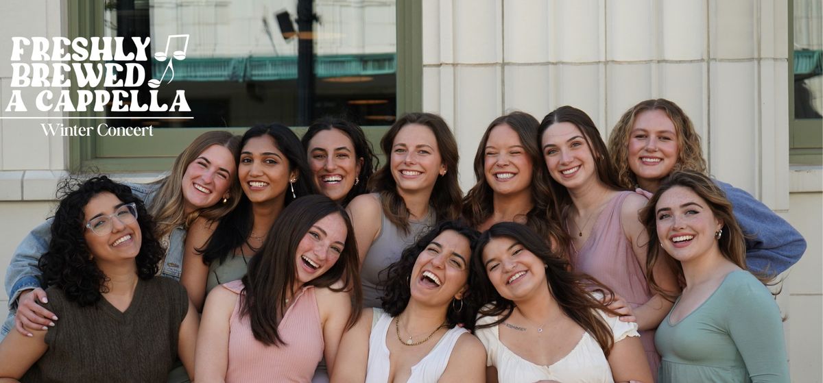 Freshly Brewed A Cappella Winter Concert at Howard L. Schrott Center for the Arts