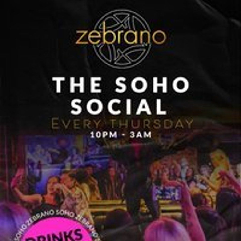 The Soho Social @ Zebrano Soho - Thursday 4th September
