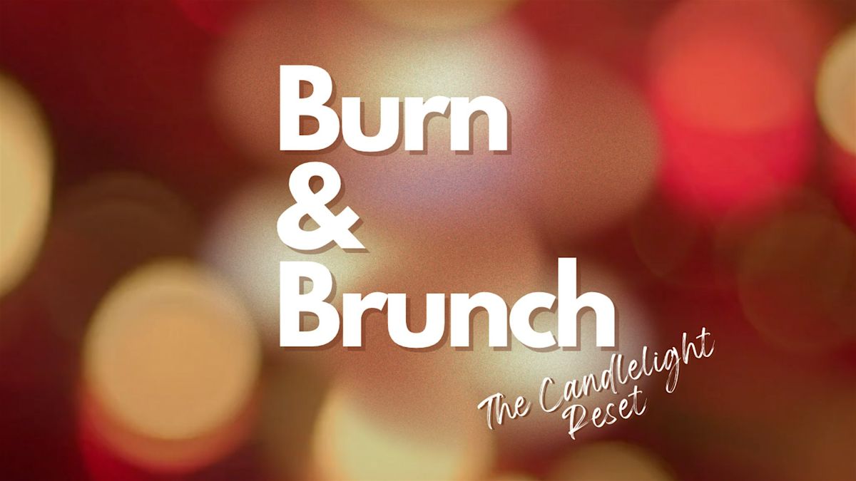 Burn and Brunch : The Candlelight Reset