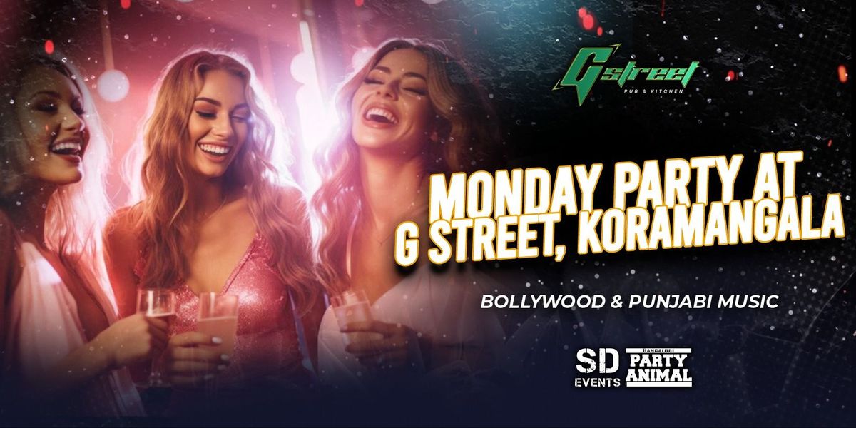 Monday Party At: G Street (Koramangala)