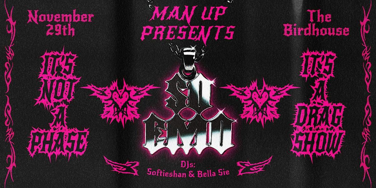 Man Up Presents: SO EMO