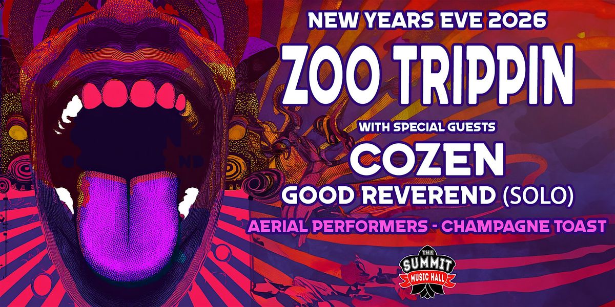 Zoo Trippin NYE 2026 @ The Summit Music Hall