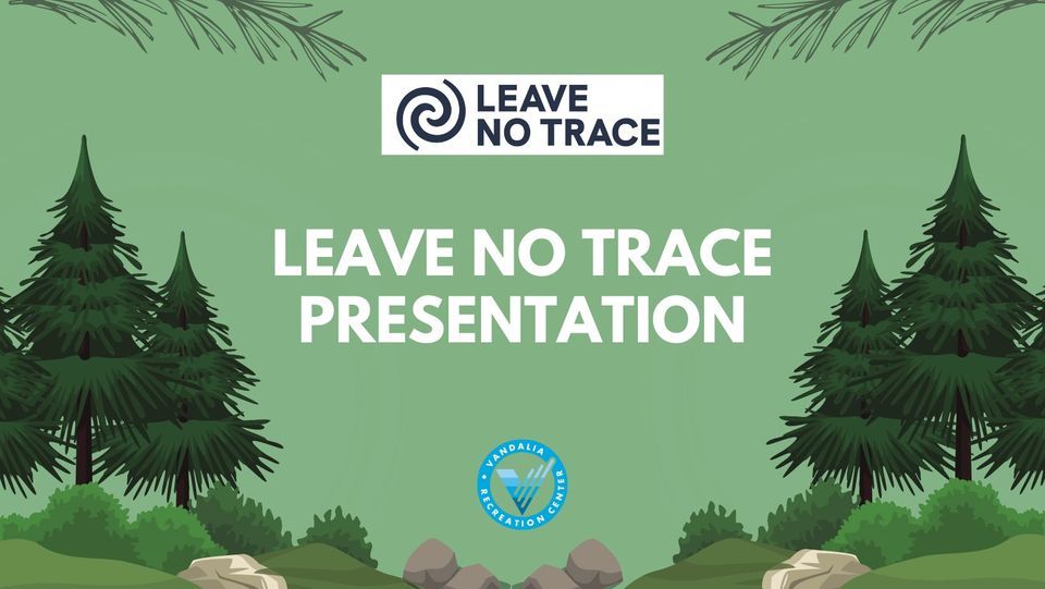 Leave No Trace Presentation Vandalia Recreation Center, Dayton, OH