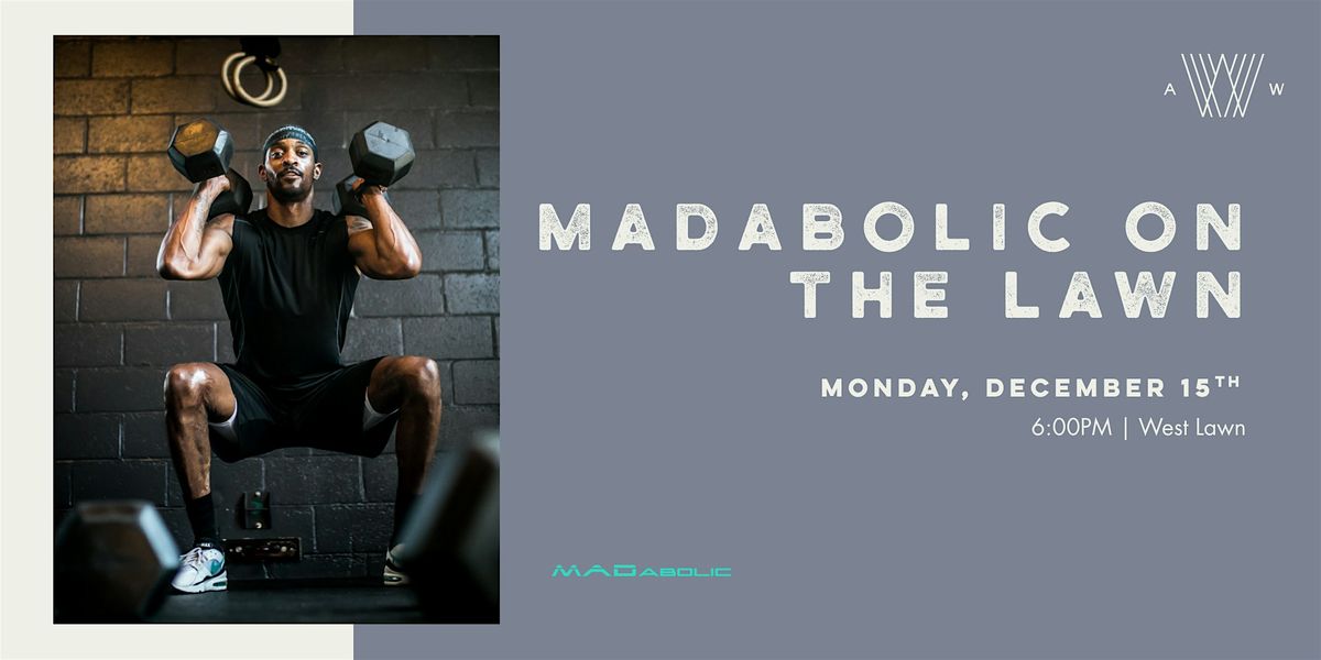 MADabolic on the lawn