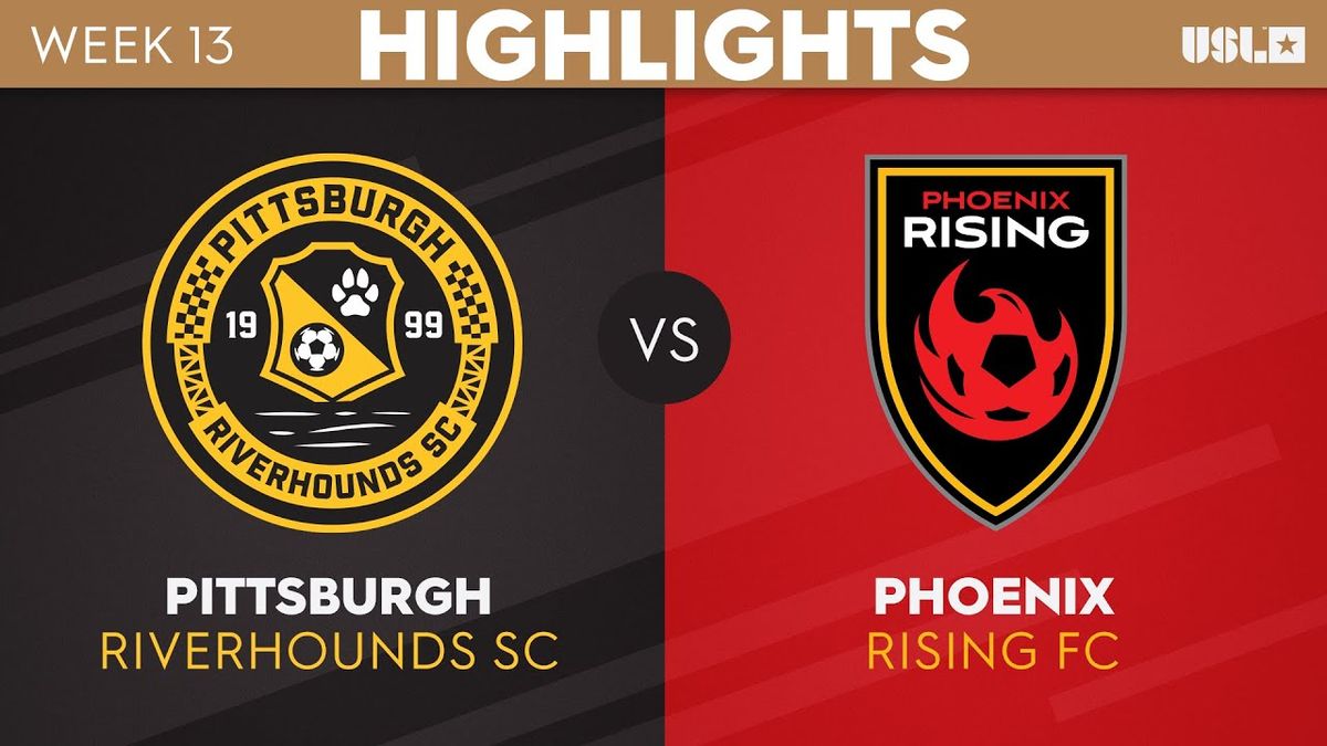 Pittsburgh Riverhounds SC vs. Phoenix Rising FC