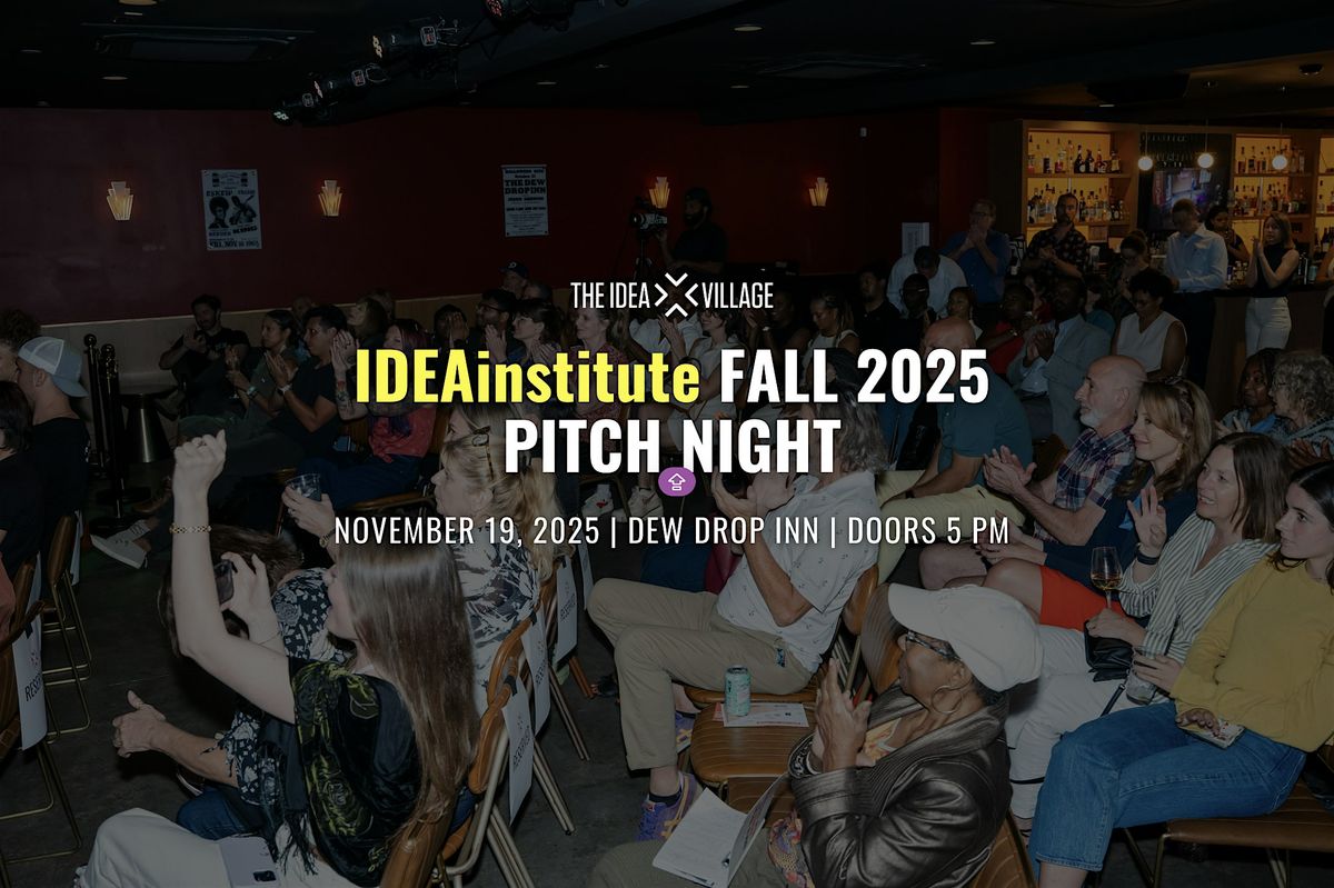 Pitch Night | IDEAinstitute Fall 2025
