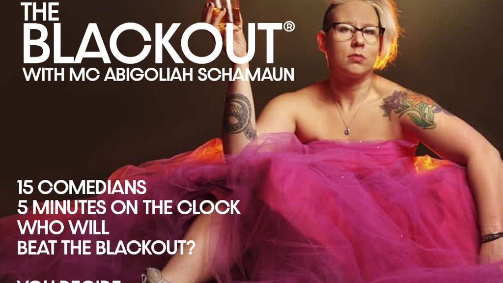 THE BLACKOUT - 11 JUNE - ABIGOLIAH SCHAMAUN