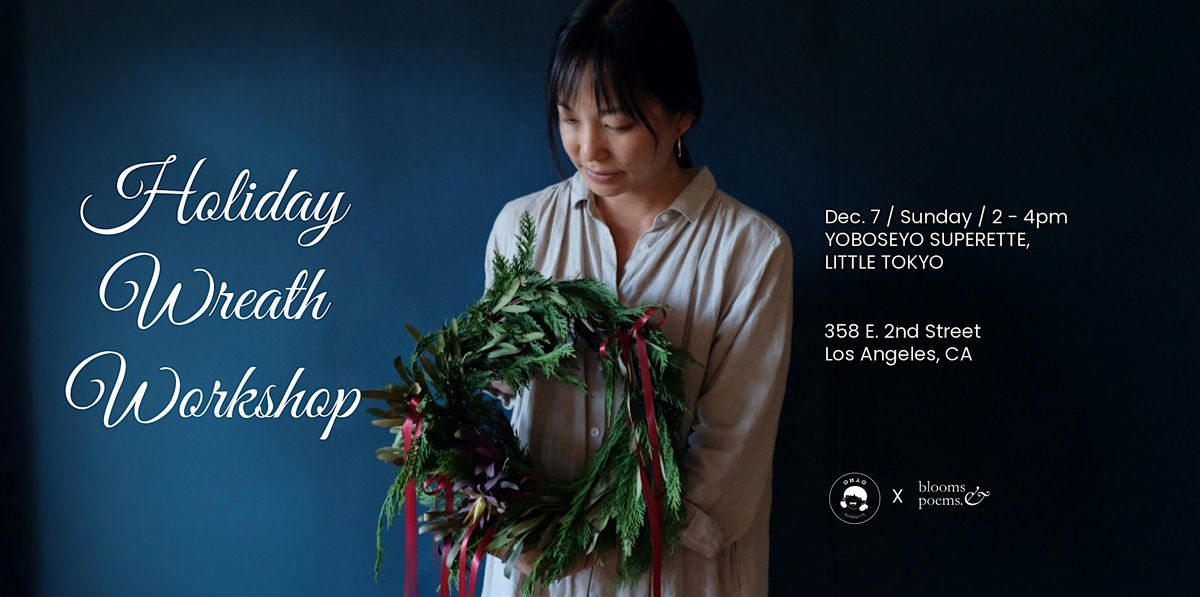 Holiday Wreath Workshop by blooms & poems.