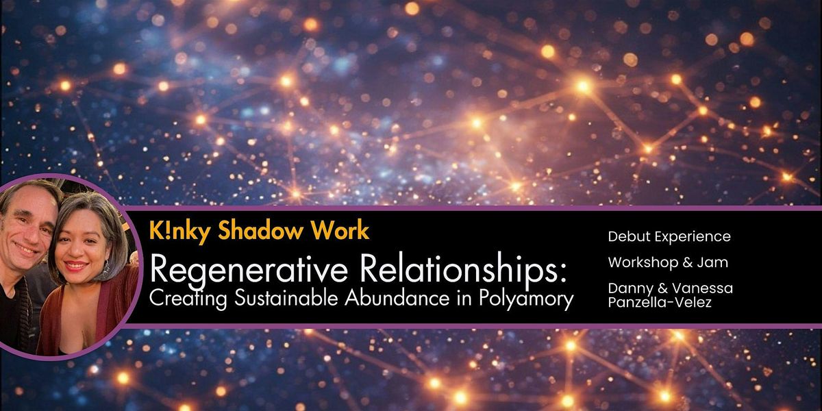 Regenerative Relationships: Creating Sustainable Abundance in Polyamory