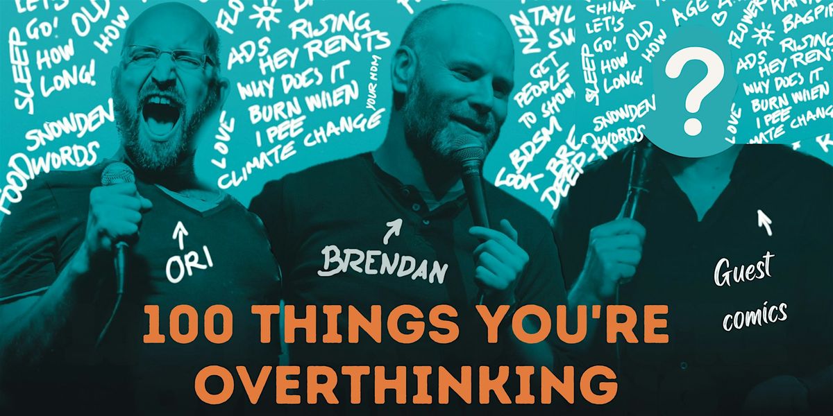 100 Things You're Overthinking: An Improv Stand-up Comedy Game Show!