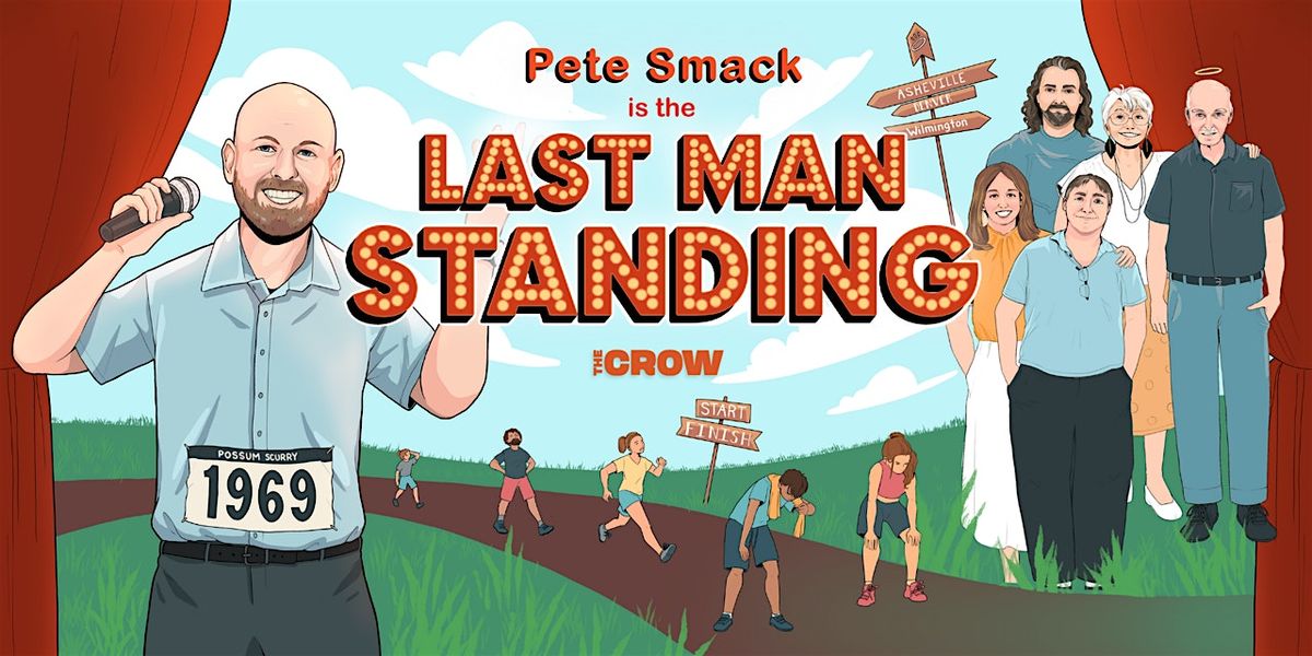 Pete Smack's One-Man Standup Show: "Last Man Standing"