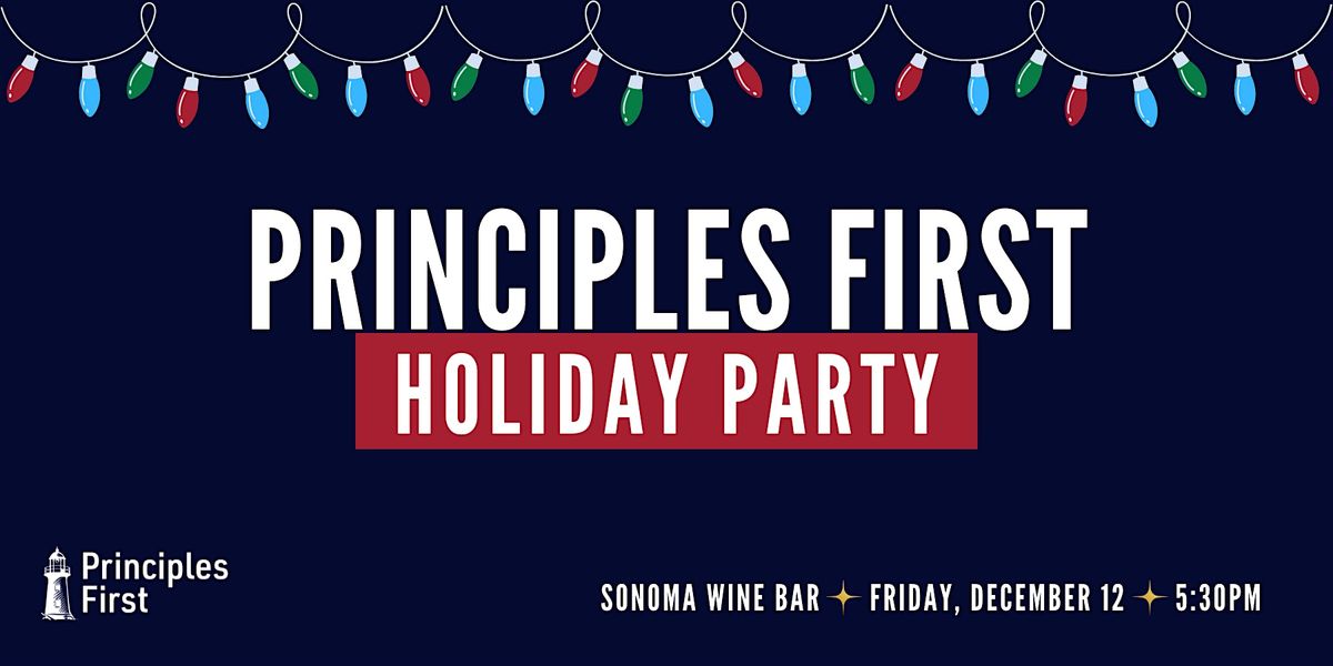 Principles First Second Annual Holiday Party