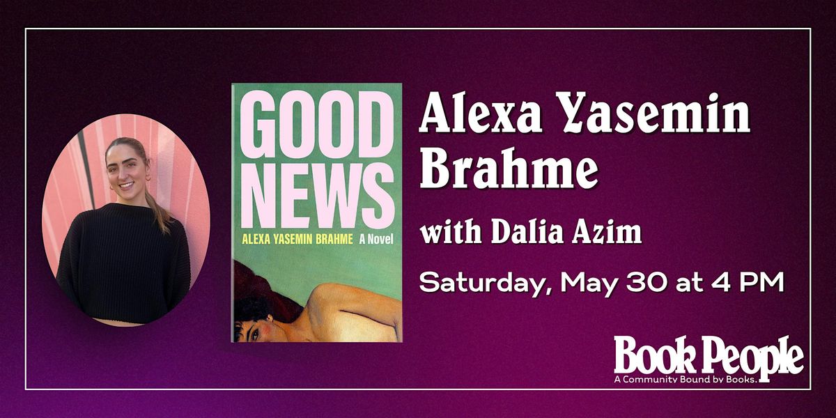 BookPeople Presents: Alexa Yasemin Brahme - Good News