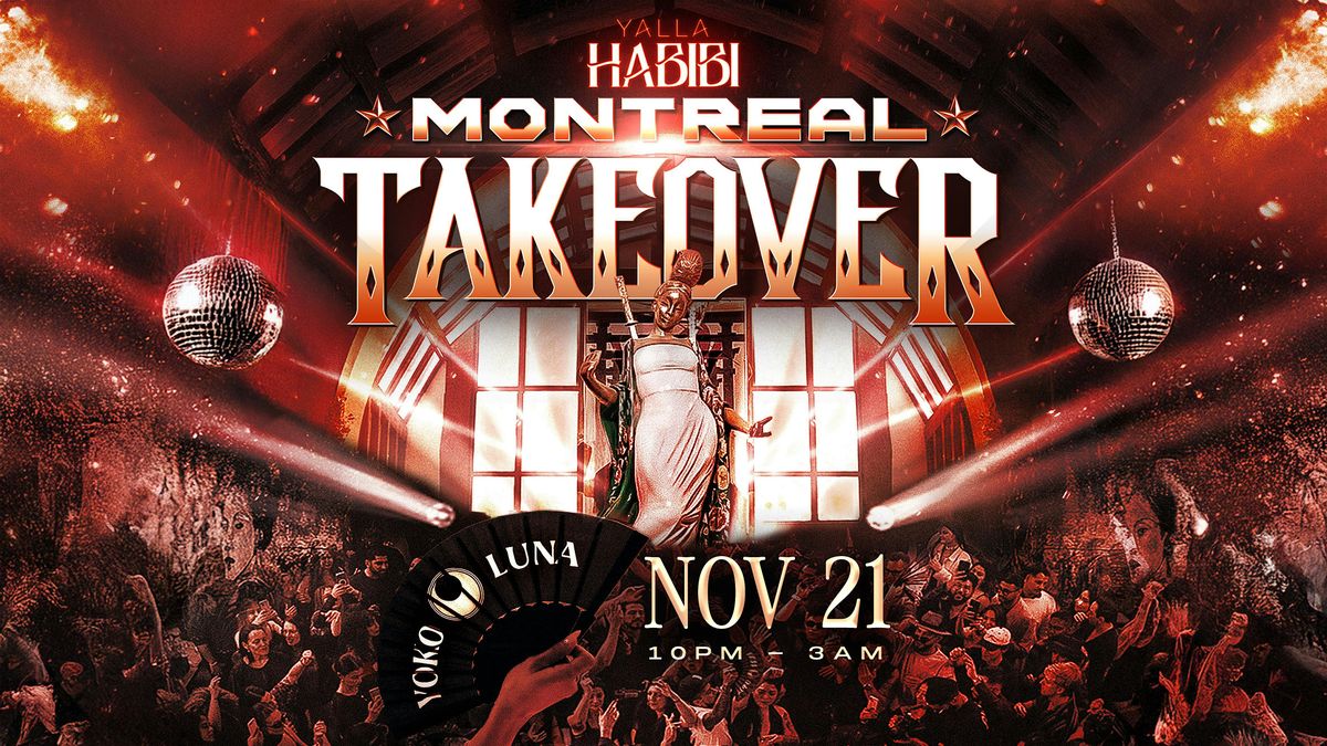 YALLA HABIBI \u2013 MONTREAL TAKEOVER at YOKO LUNA | Friday, Nov 21