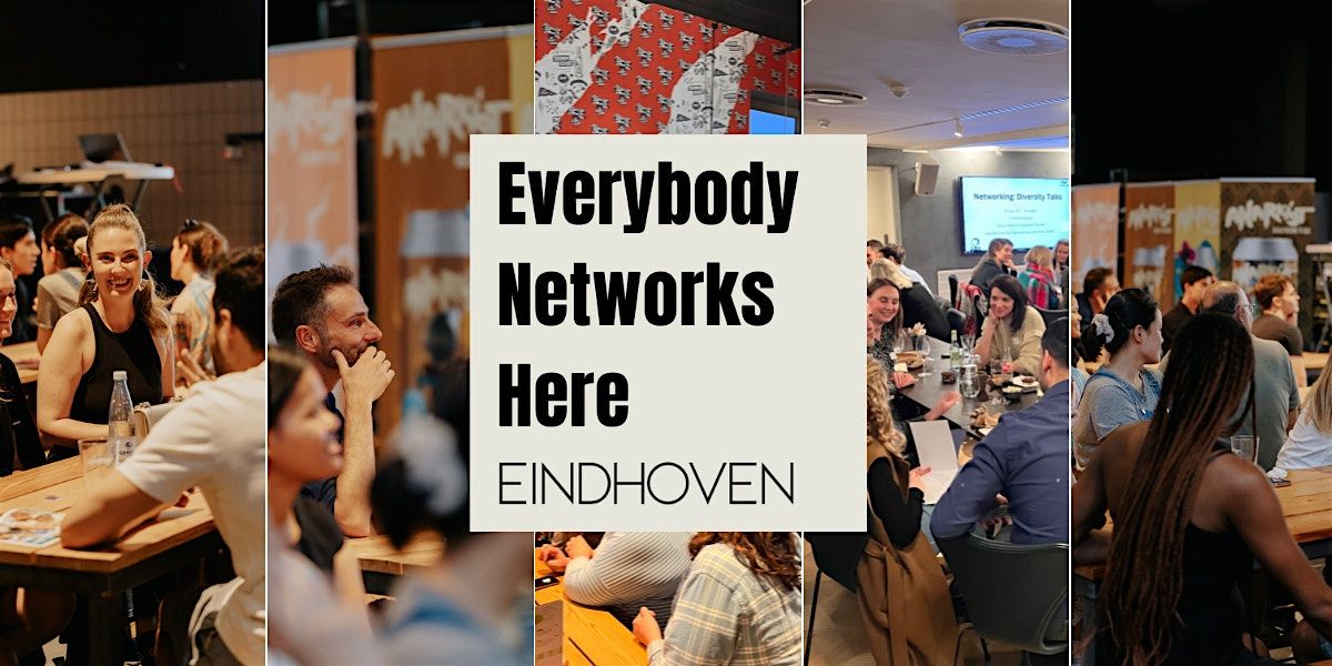 Everybody Networks Here Eindhoven: Grow & Connect #1
