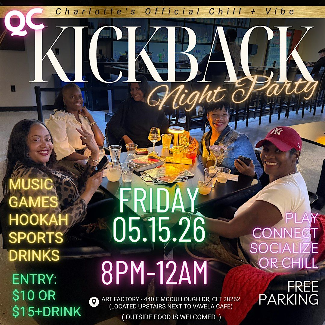 THE FRIDAY NIGHT KICKBACK! Play! Connect! Chill!