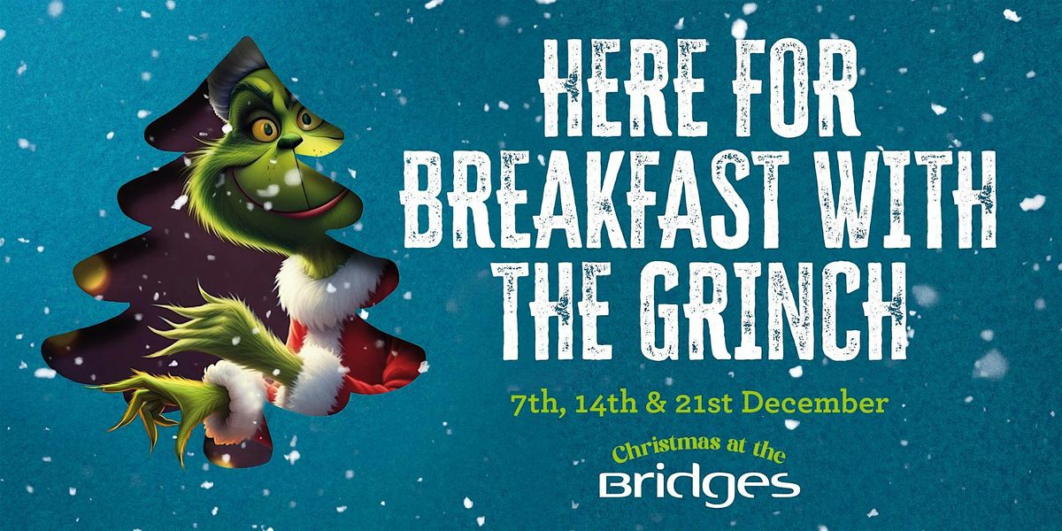 Breakfast with the Grinch at The Bridges