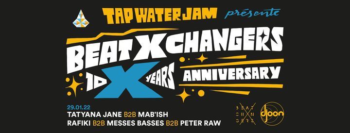Djoon: Beat X Changers 10 Years Pt. 2: Tatyana Jane B2B Mab'ish, Rafiki, Messes Basses, Peter Raw