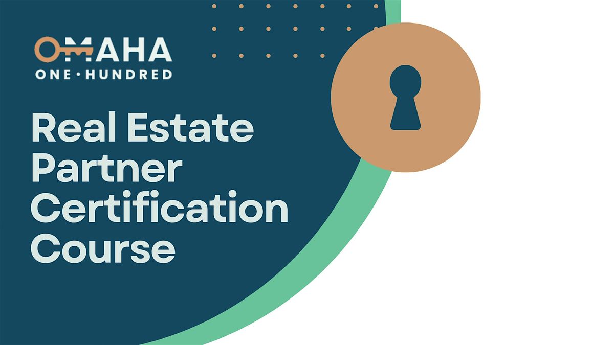 Omaha 100 Real Estate Partner Certification Course