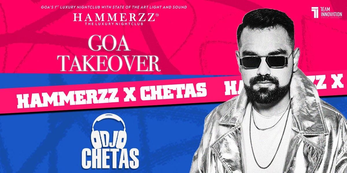Goa Takeover by DJ Chetas at HAMMERZ