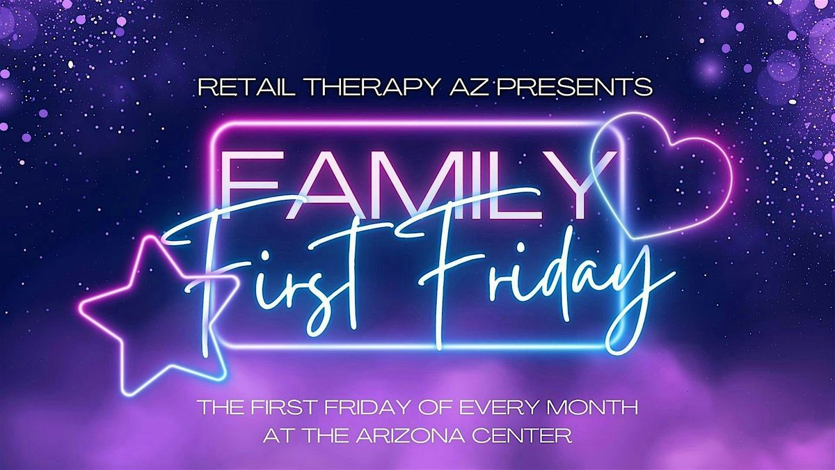 Family First Friday at the Arizona Center