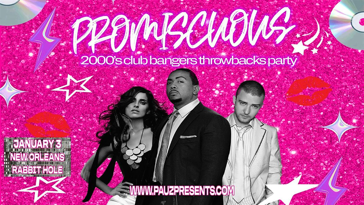 PROMISCUOUS: A 2000'S CLUB BANGERS THROWBACK PARTY