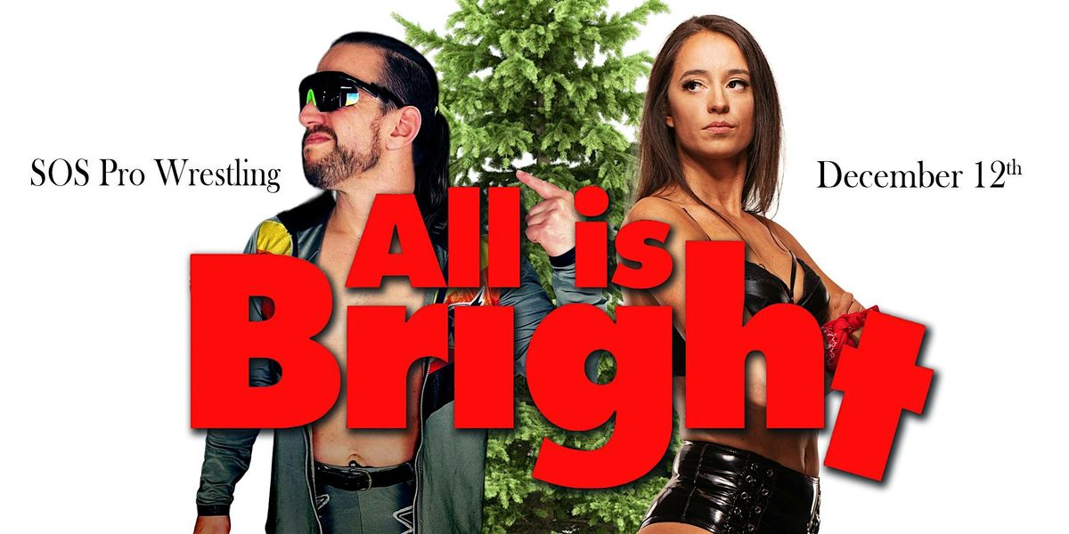 SOS Pro Wrestling - All is Bright