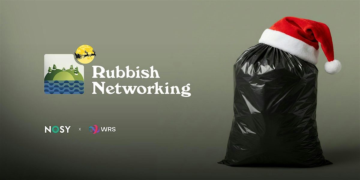 Festive Rubbish Networking with NOSY x WRS