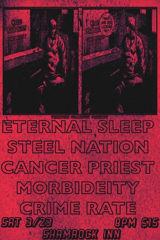 Eternal Sleep & Steel Nation w/ Morbideity, Cancer Priest, & Crime Rate