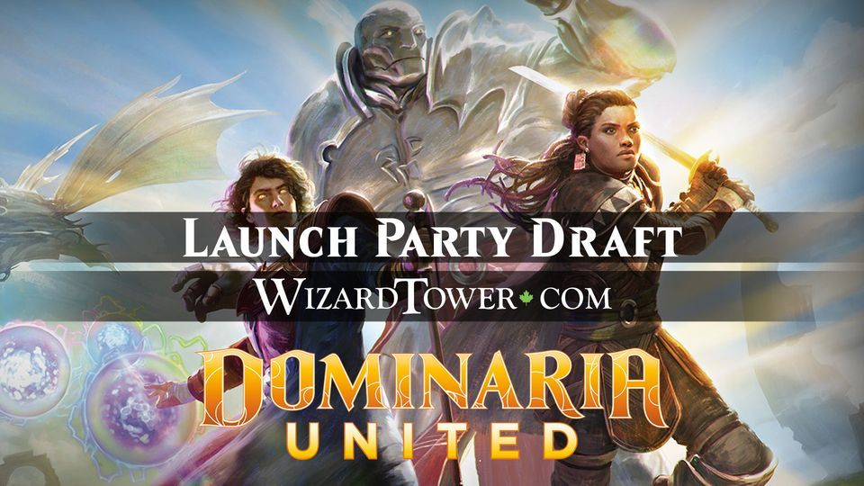 Dominaria United Launch Party Draft Wizard's Tower, Ottawa, ON