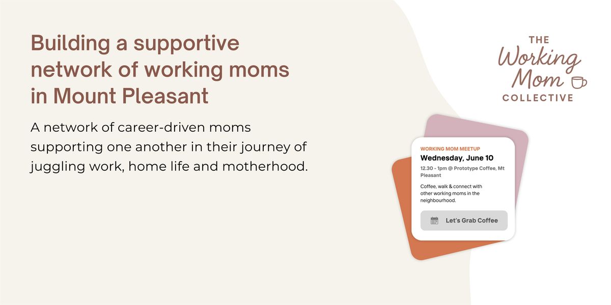 Coffee & Networking Walk with Working Moms in Mount Pleasant