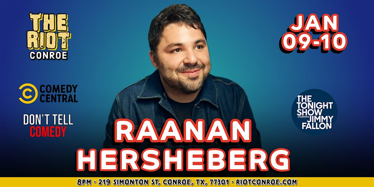 Comedian Raanan Hershberg (The Tonight Show, Don't Tell) Live in Conroe