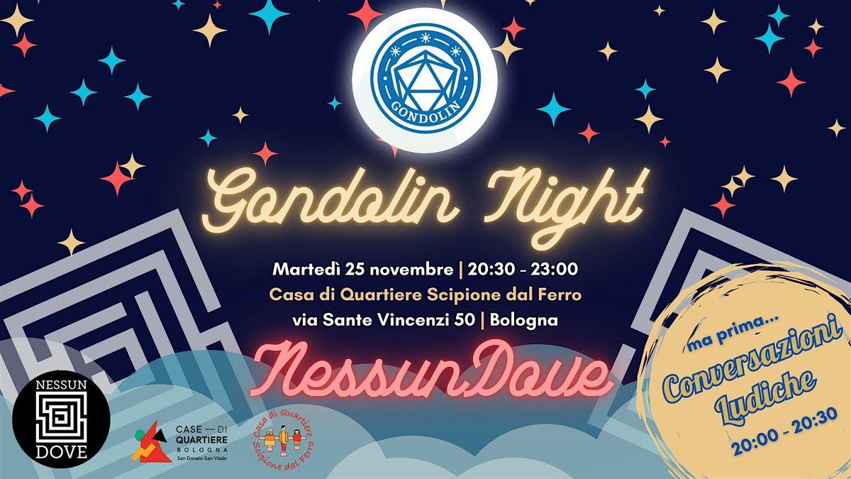 Gondolin Night | Stagione 4, Ep. 02: NessunDove + Conversazioni Ludiche