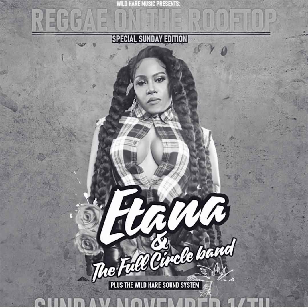 Wild Hare Music Presents Reggae on The Roof w\/ Etana & The Full Circle Band