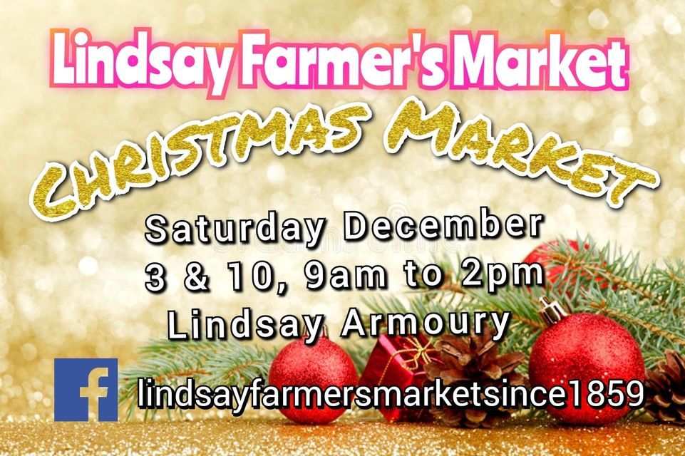 Lindsay Christmas Farmers Market Dec 3rd 2022 Victoria Park Armoury, Lindsay, ON December