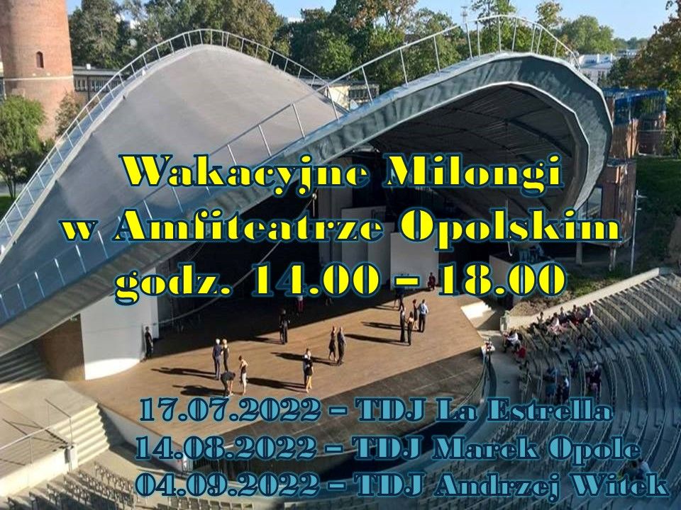 Wakacyjne Milongi w Amfiteatrze w Opolu | Amfiteatr Tysiąclecia w Opolu