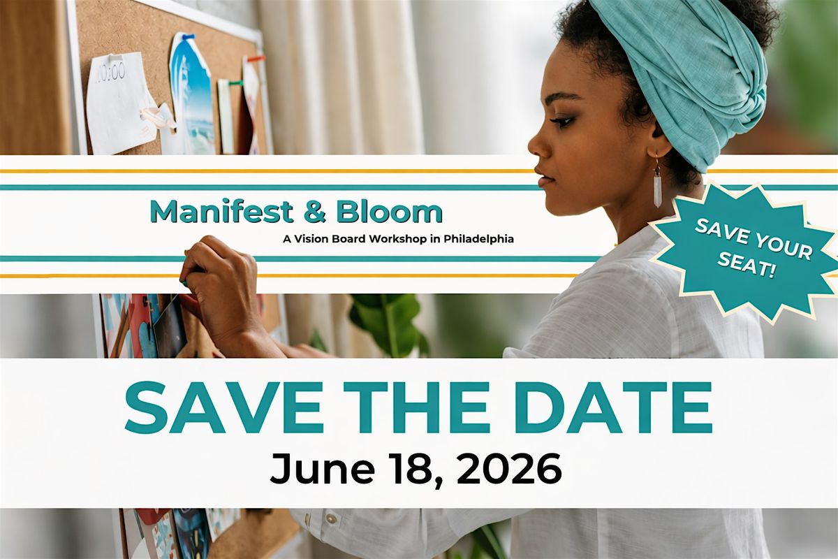 Manifest & Bloom: Vision Board Workshop in Philadelphia