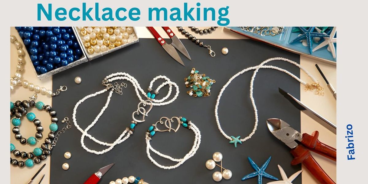 Necklace making