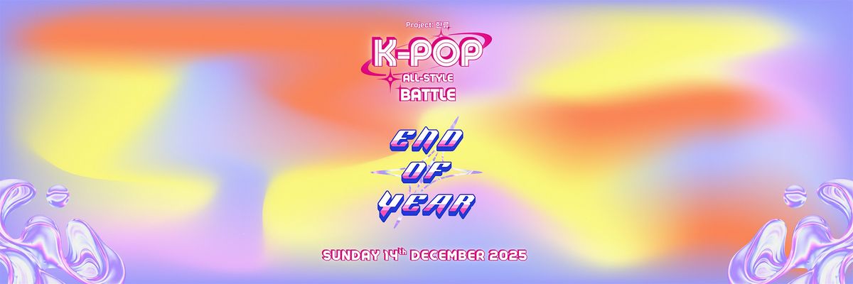 Project: Hallyu All-Style K-Pop Battles - EOY Event