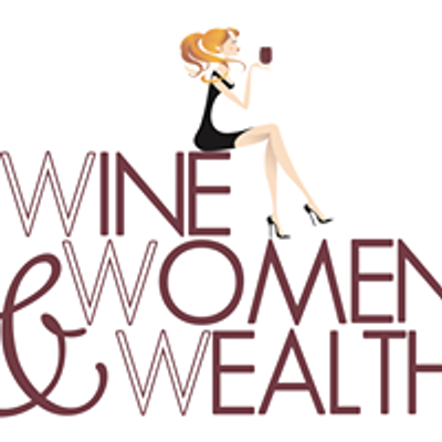 Wine, Women & Wealth - Treasure Valley, Idaho