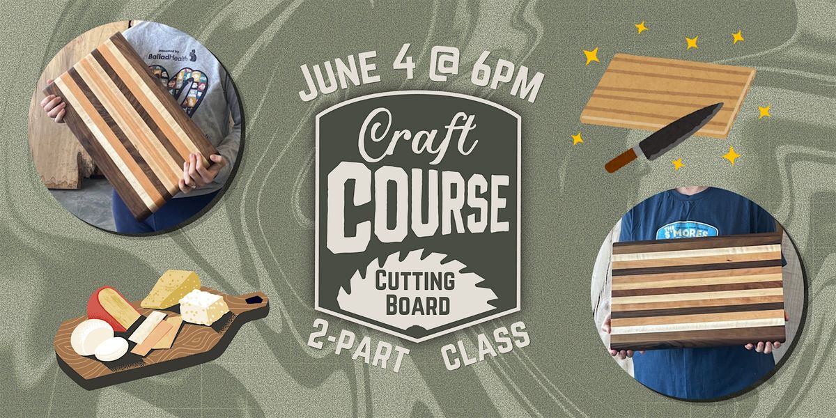 Craft Course: Making a Cutting Board