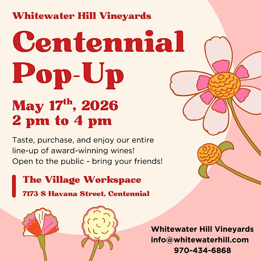 Centennial Pop-Up Tasting Room with Whitewater Hill Vineyards May 2026