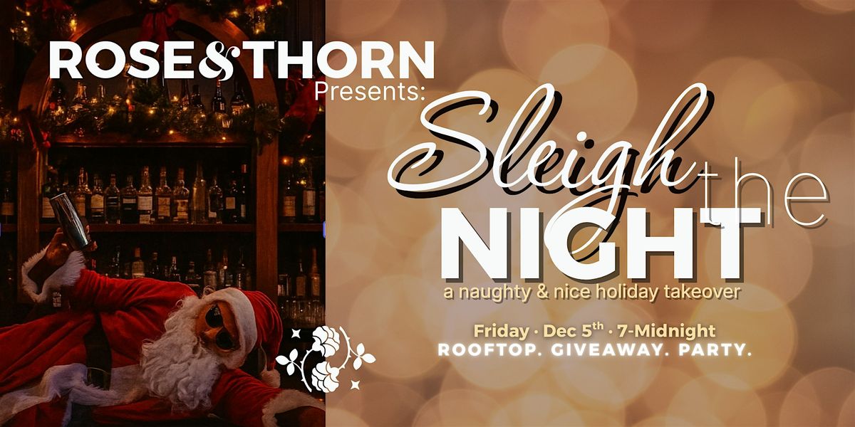Rose & Thorn Presents: Sleigh The Night Giveaway & Holiday Takeover