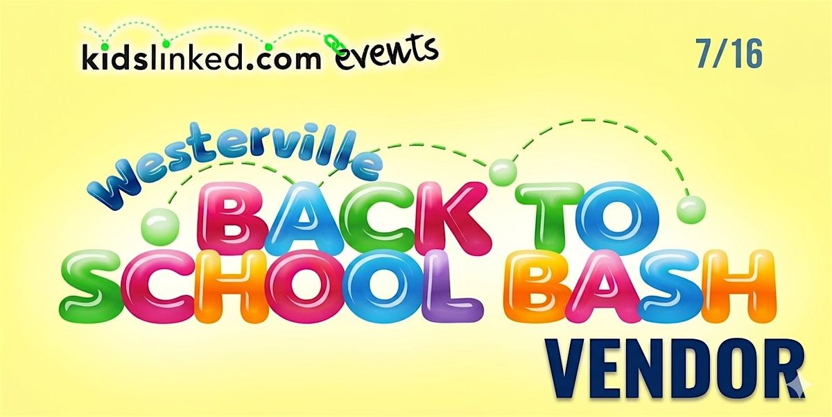 Vendor Registration - 2026KidsLinked Westerville Back to School Bash (7\/16)