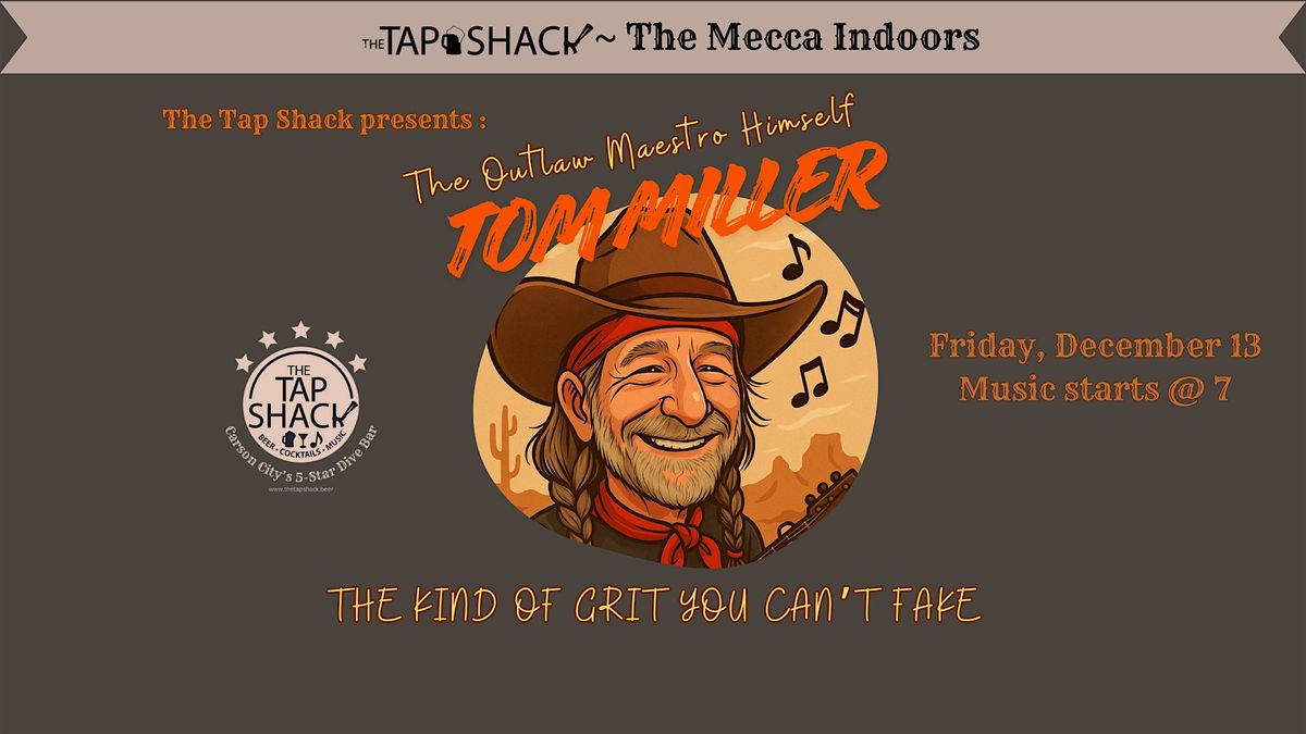 Tom Miller: The Outlaw Maestro at The Mecca Indoors