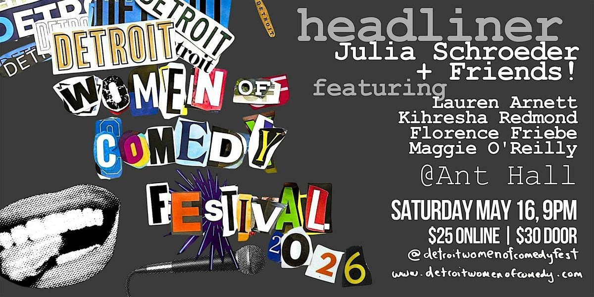 JULIA SCHROEDER & FRIENDS Headlines #DWCF26! SATURDAY | Ant Hall | 9PM