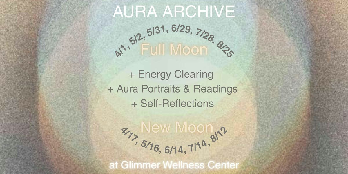 New Moon and Full Moon Aura Portraits and Readings