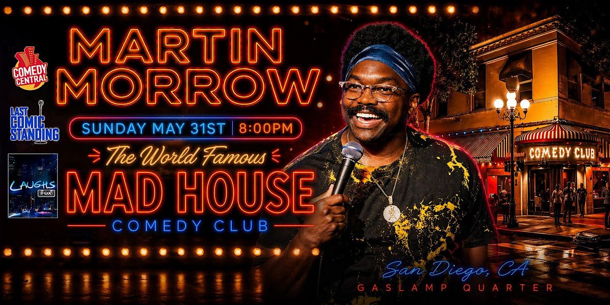 Its The Mad House Favorite's Show starring the hilarious Martin Morrow!